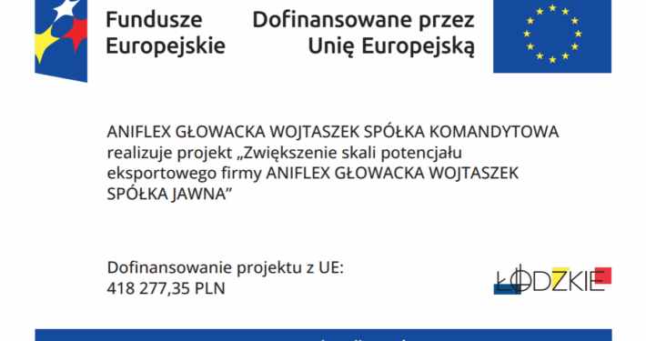 projekt „Zwiększenie skali potencjału eksportowego firmy ANIFLEX GŁOWACKA WOJTASZEK SPÓŁKA JAWNA”